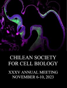 CHILEAN SOCIETY FOR CELL BIOLOGY XXXV ANNUAL MEETING November 6 – 10, 2023 Puerto Varas, Chile